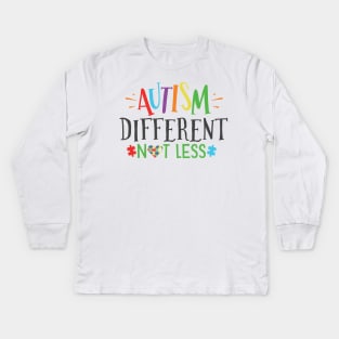 Autism Different Not Less, Inspirational Gift Idea for Autistic or Au-Some for teachers and mothers of warriors Kids Long Sleeve T-Shirt